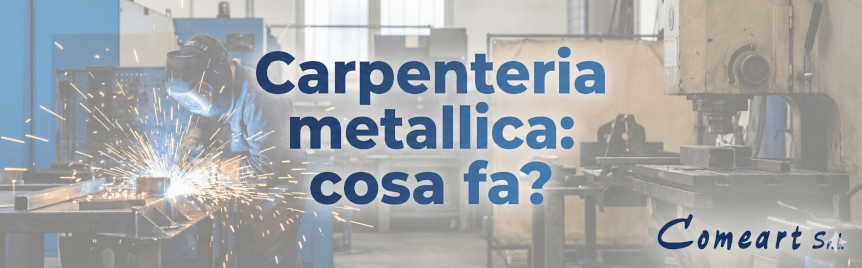 Carpenteria metallica: cosa fa? Carpenteria metallica: cosa fa?